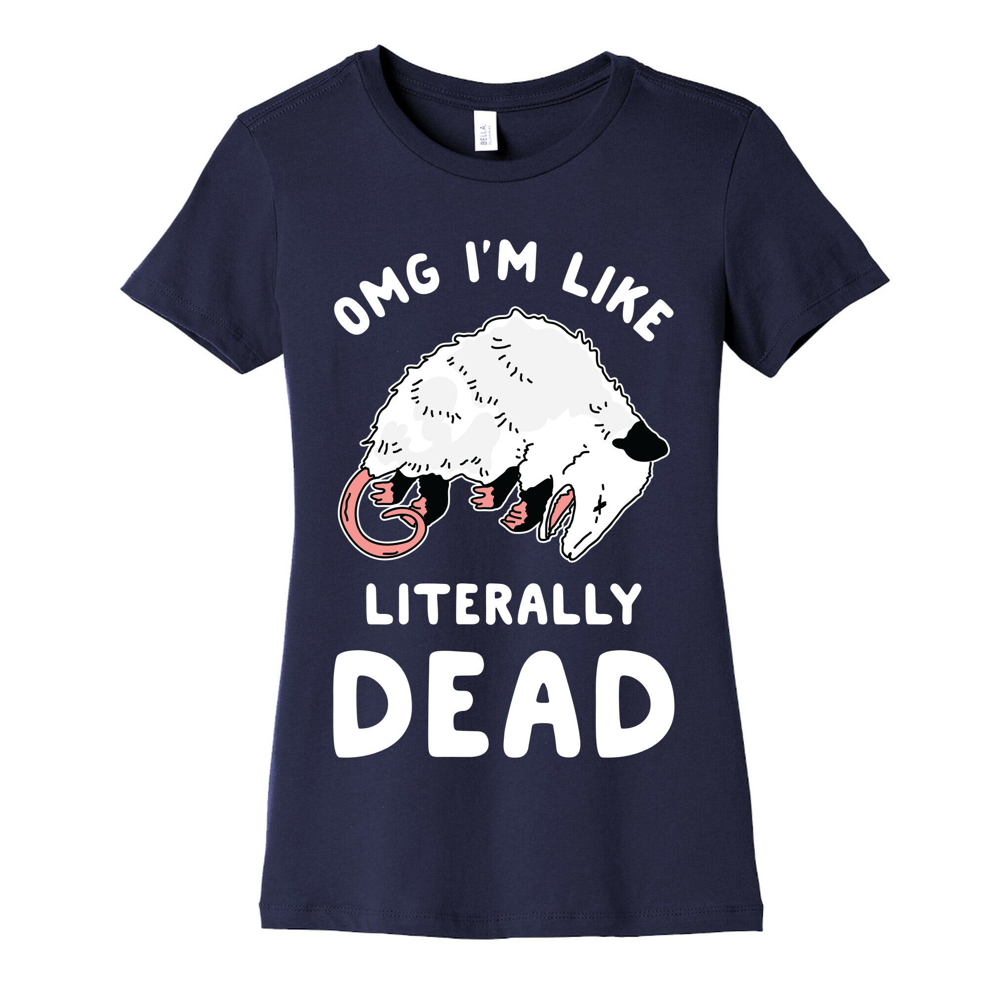 OMG I'm Literally Dead Possum Women's Cotton Tee