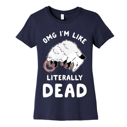 OMG I'm Literally Dead Possum Women's Cotton Tee