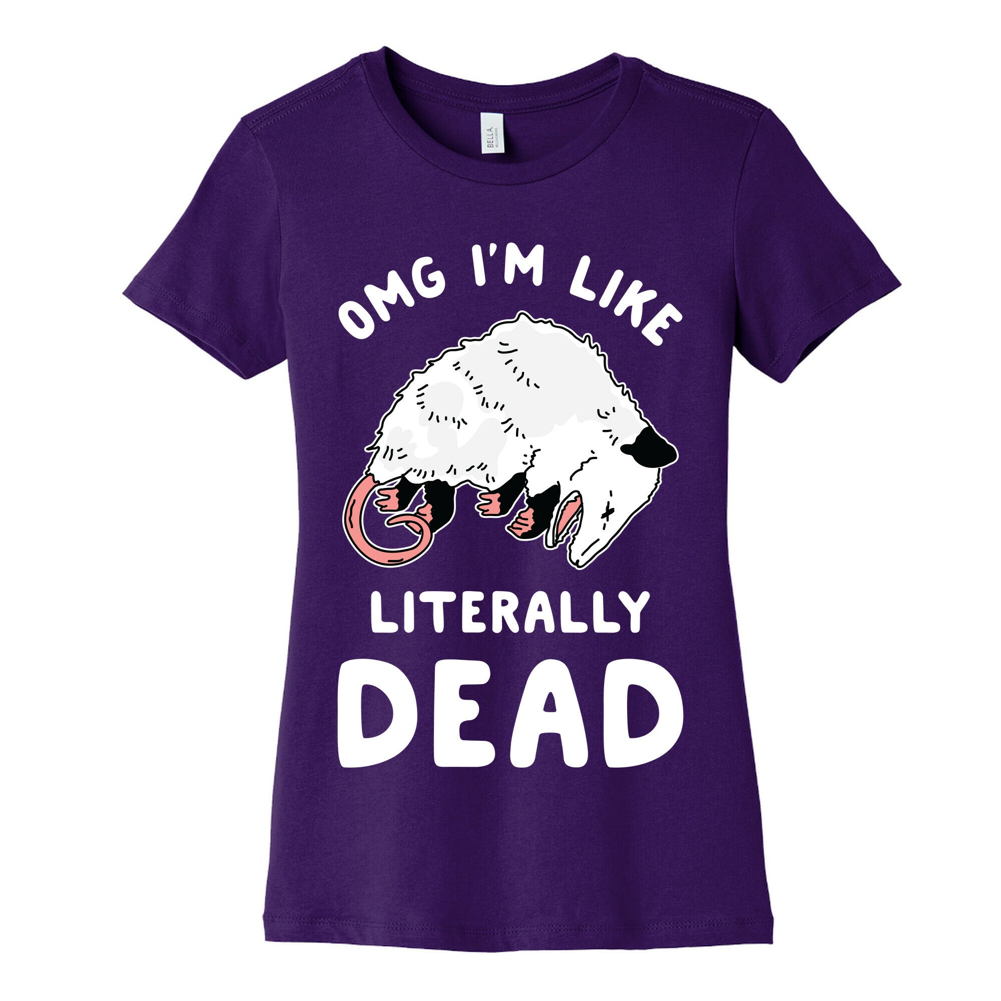 OMG I'm Literally Dead Possum Women's Cotton Tee