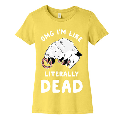 OMG I'm Literally Dead Possum Women's Cotton Tee