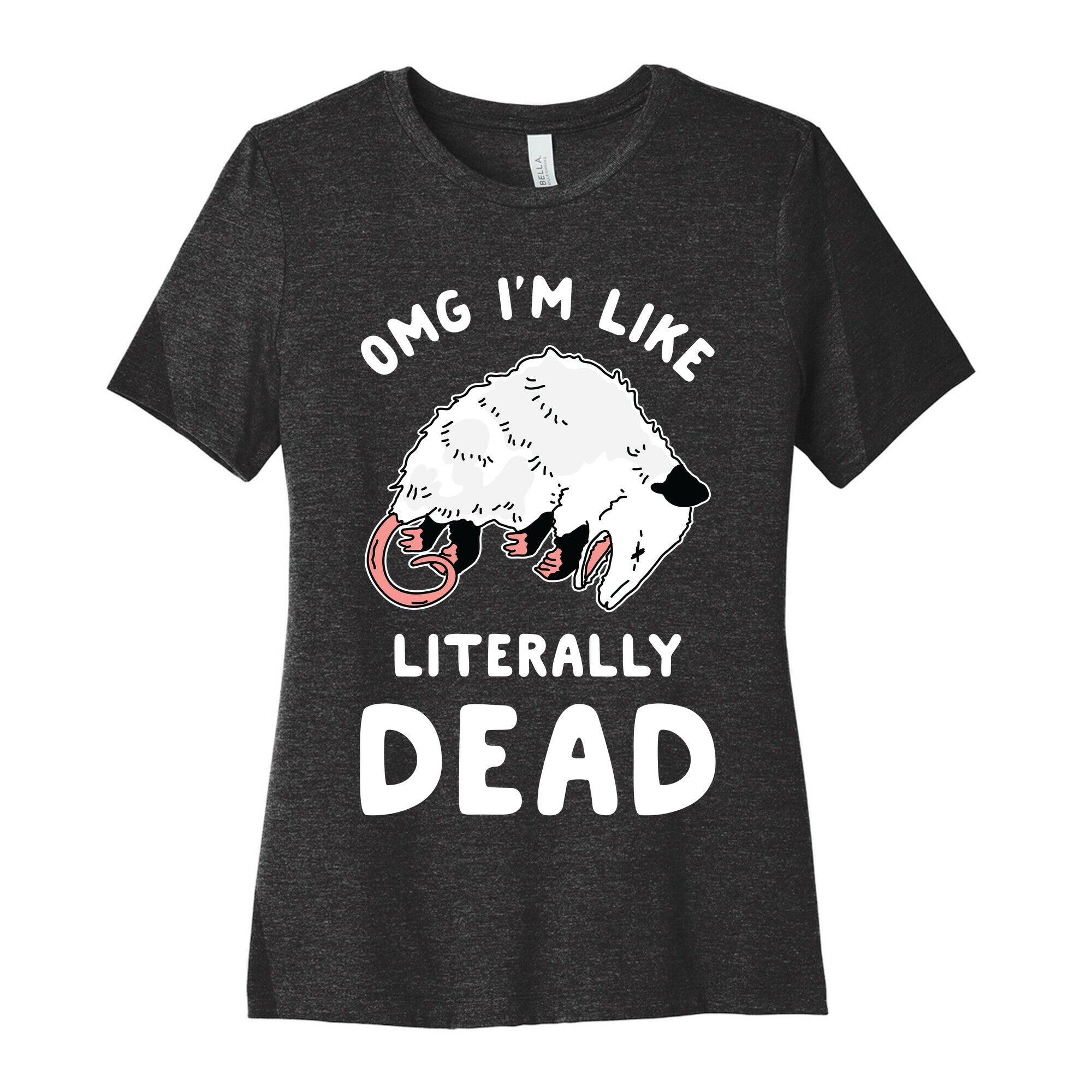 OMG I'm Literally Dead Possum Women's Cotton Tee