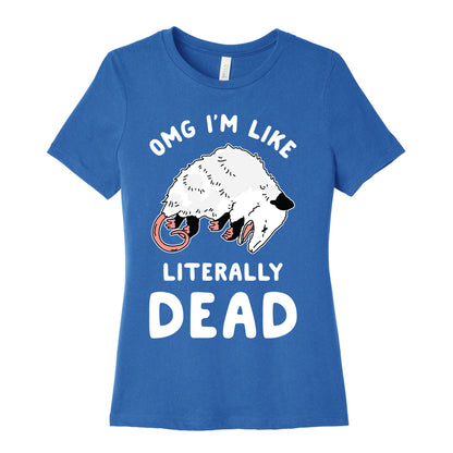 OMG I'm Literally Dead Possum Women's Cotton Tee