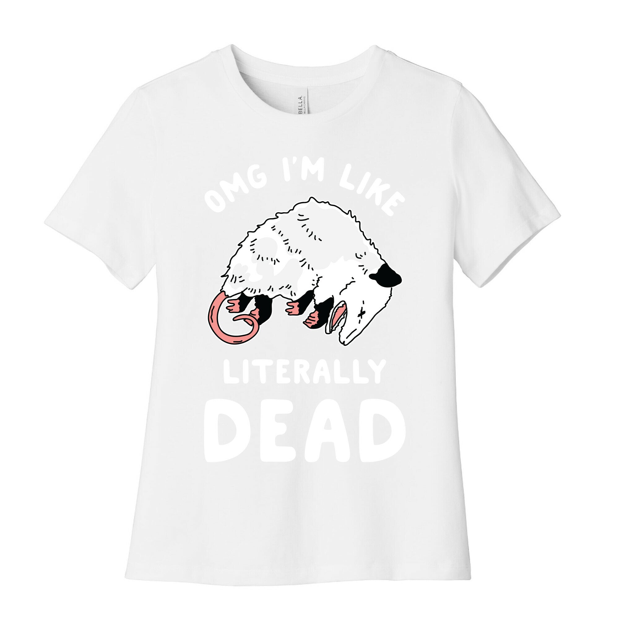 OMG I'm Literally Dead Possum Women's Cotton Tee