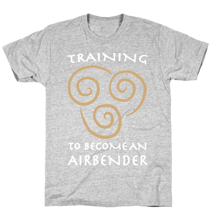 Training to Become An Airbender T-Shirt