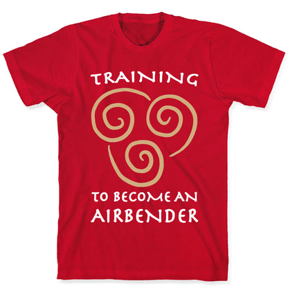 Training to Become An Airbender T-Shirt