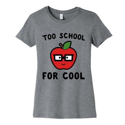 Too School for Cool Women's Cotton Tee