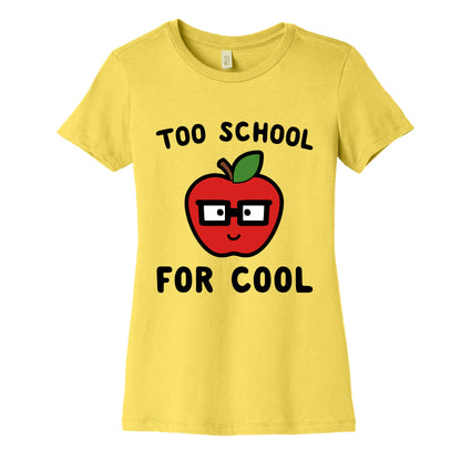 Too School for Cool Women's Cotton Tee