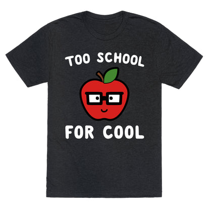 Too School for Cool Unisex Triblend Tee