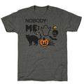 Nobody: Me: HALLOWEEN Unisex Triblend Tee