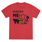 Nobody: Me: HALLOWEEN Unisex Triblend Tee