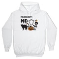 Nobody: Me: HALLOWEEN Hoodie