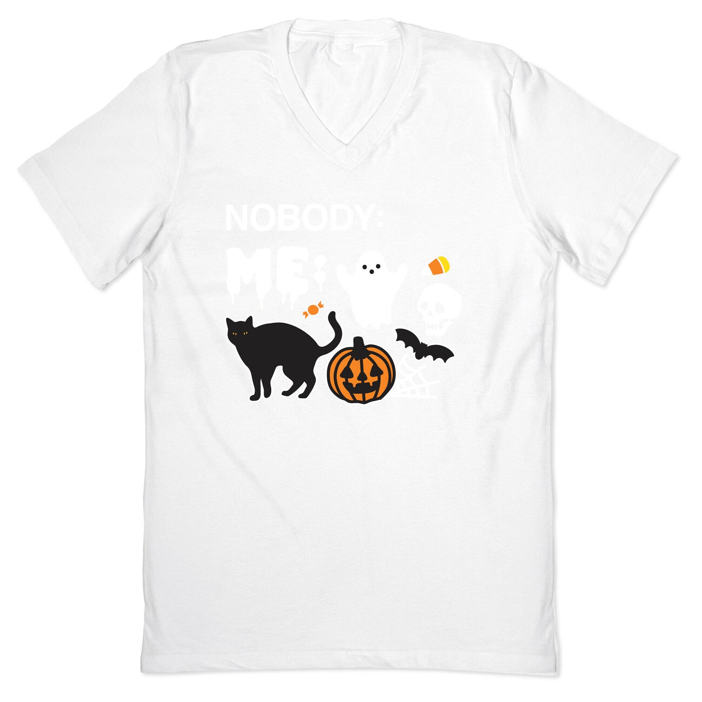 Nobody: Me: HALLOWEEN V-Neck