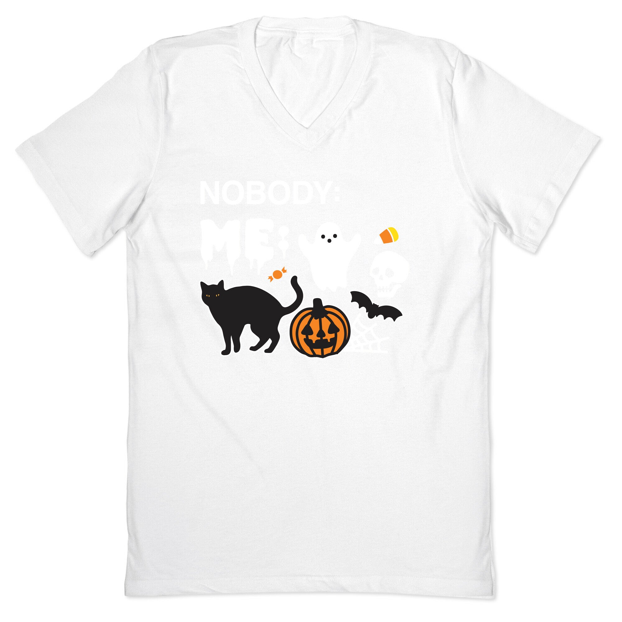 Nobody: Me: HALLOWEEN V-Neck