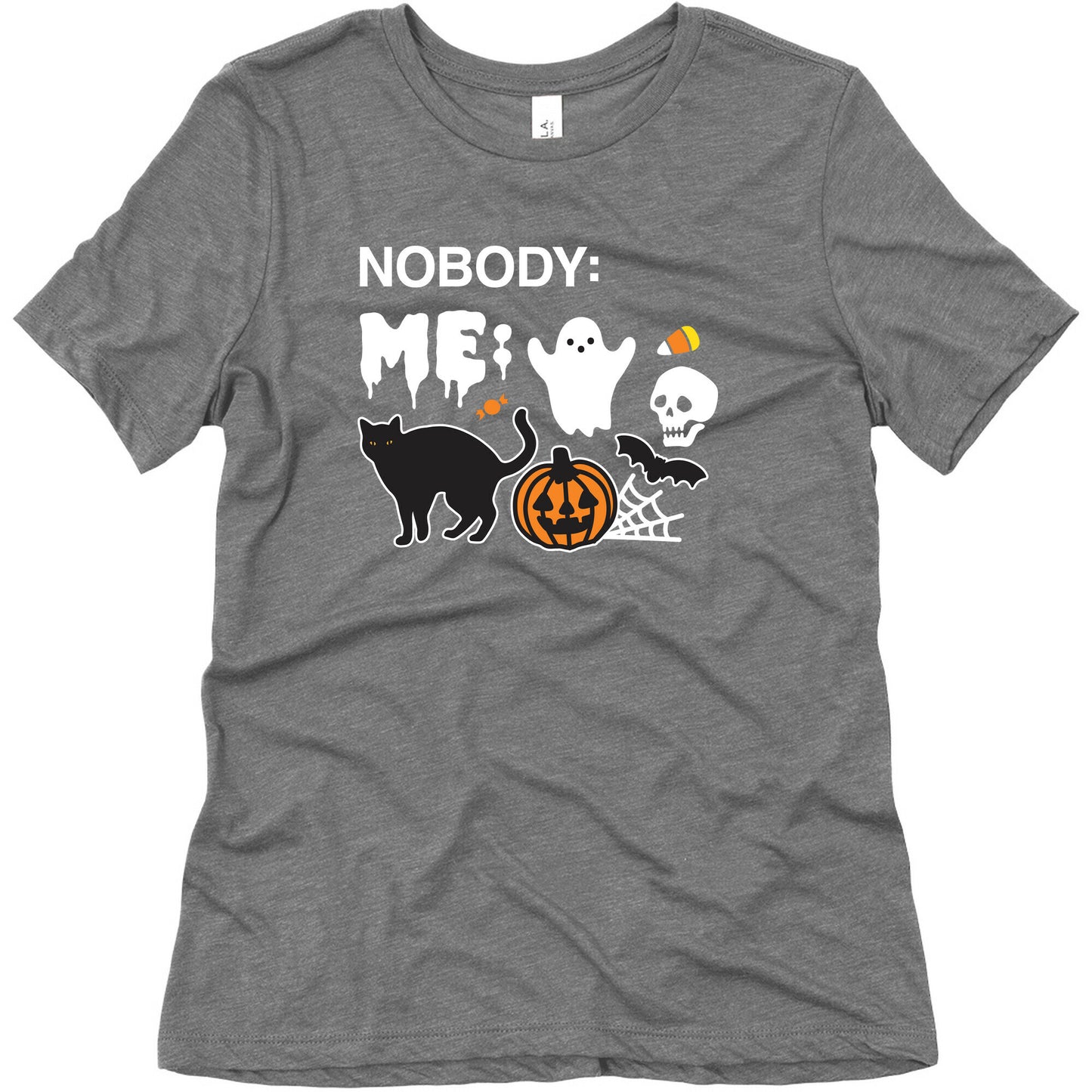 Nobody: Me: HALLOWEEN Women's Triblend Tee