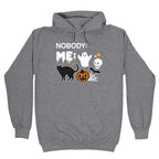 Nobody: Me: HALLOWEEN Hoodie