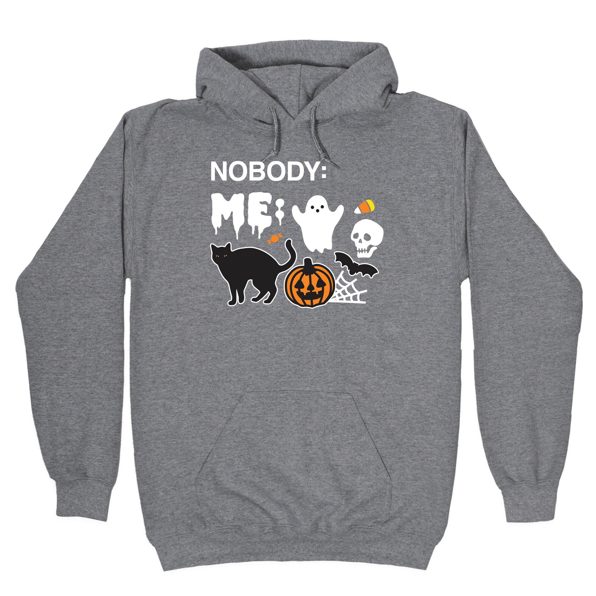 Nobody: Me: HALLOWEEN Hoodie