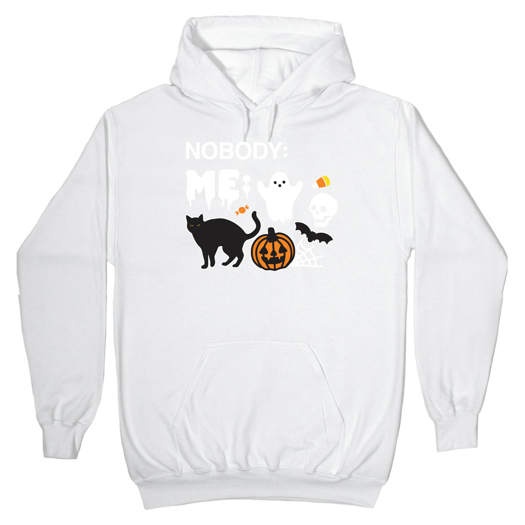 Nobody: Me: HALLOWEEN Hoodie