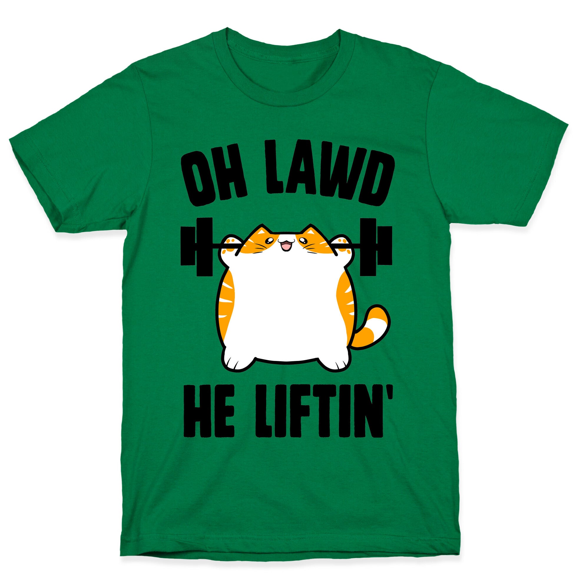 Oh Lawd He Liftin' T-Shirt