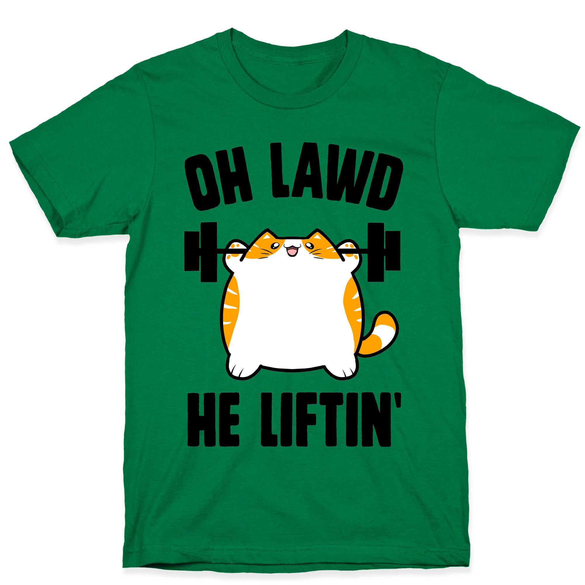 Oh Lawd He Liftin' T-Shirt