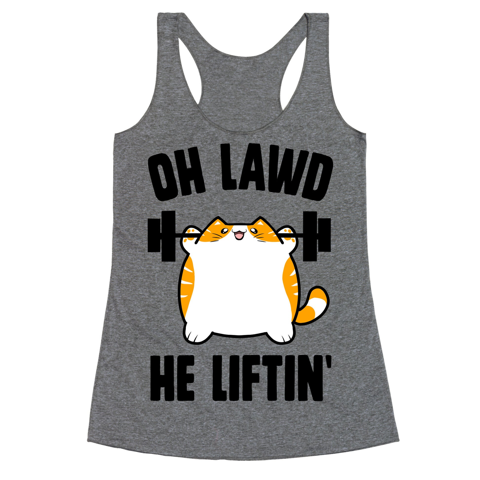 Oh Lawd He Liftin' Racerback Tank