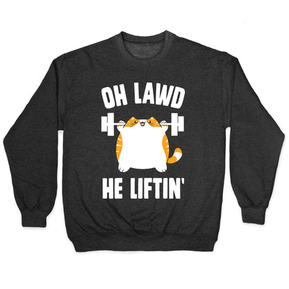 Oh Lawd He Liftin' Crewneck Sweatshirt