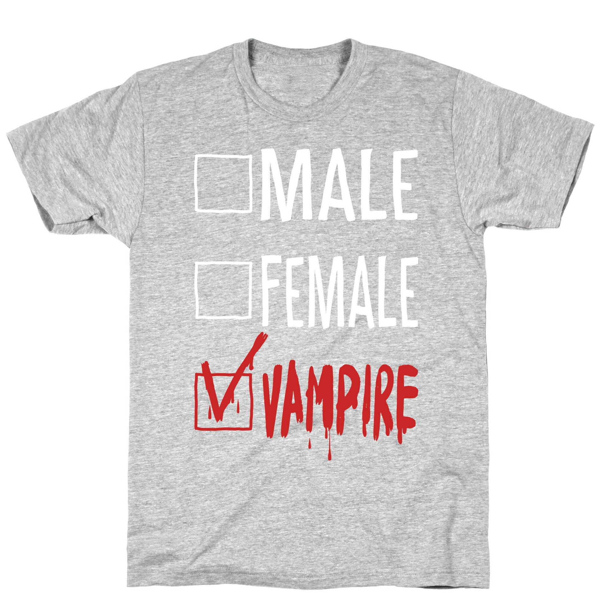 Male? Female? Nah, Vampire.  T-Shirt