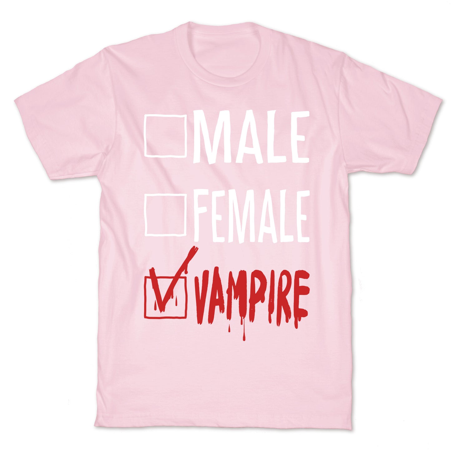 Male? Female? Nah, Vampire.  T-Shirt