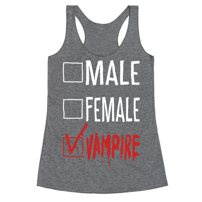 Male? Female? Nah, Vampire.  Racerback Tank