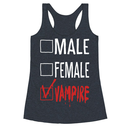 Male? Female? Nah, Vampire.  Racerback Tank