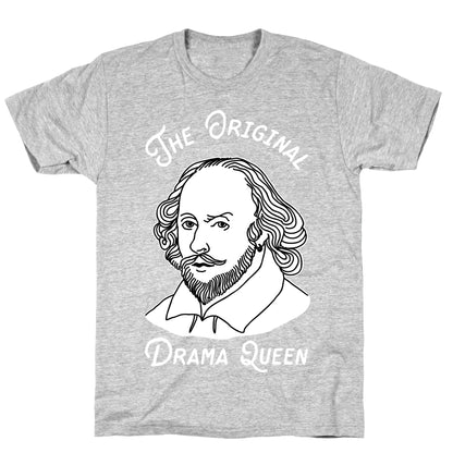 The Original Drama Queen Shakespeare T-Shirt