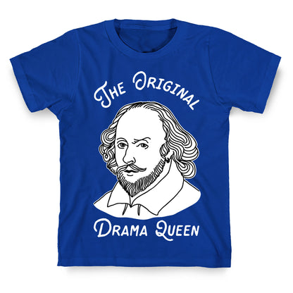 The Original Drama Queen Shakespeare T-Shirt