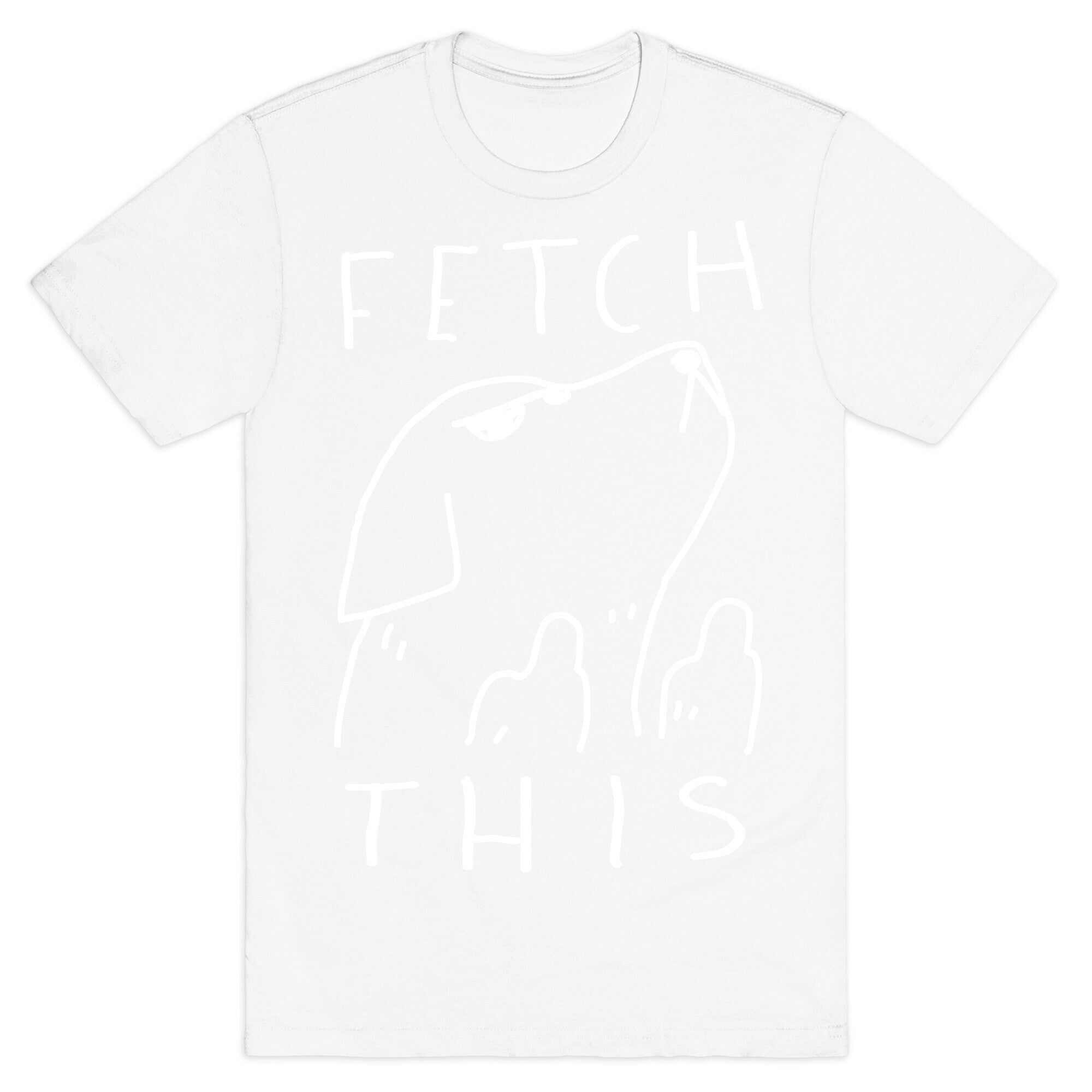 Fetch This Dog T-Shirt