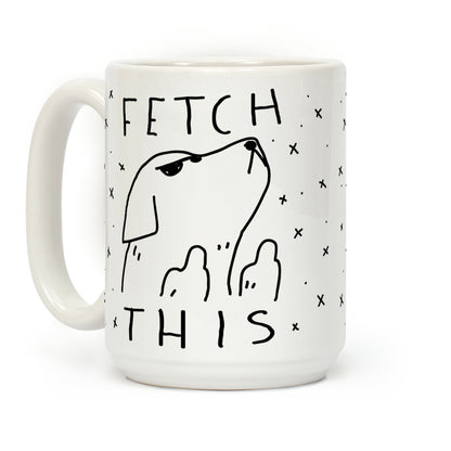 Fetch This Dog Coffee Mug