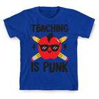 Teaching Is Punk T-Shirt