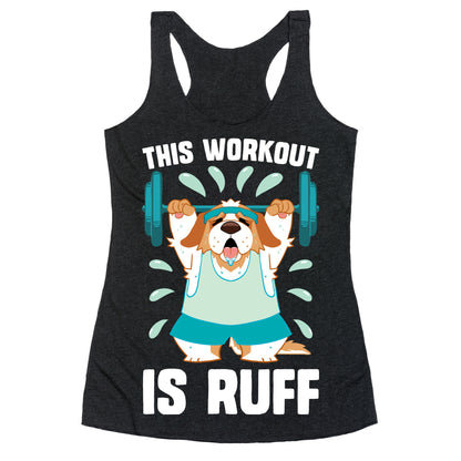 This Workout Is Ruff Racerback Tank