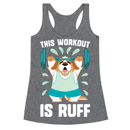 This Workout Is Ruff Racerback Tank