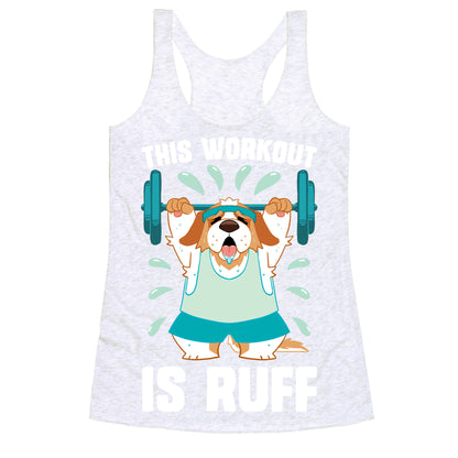 This Workout Is Ruff Racerback Tank