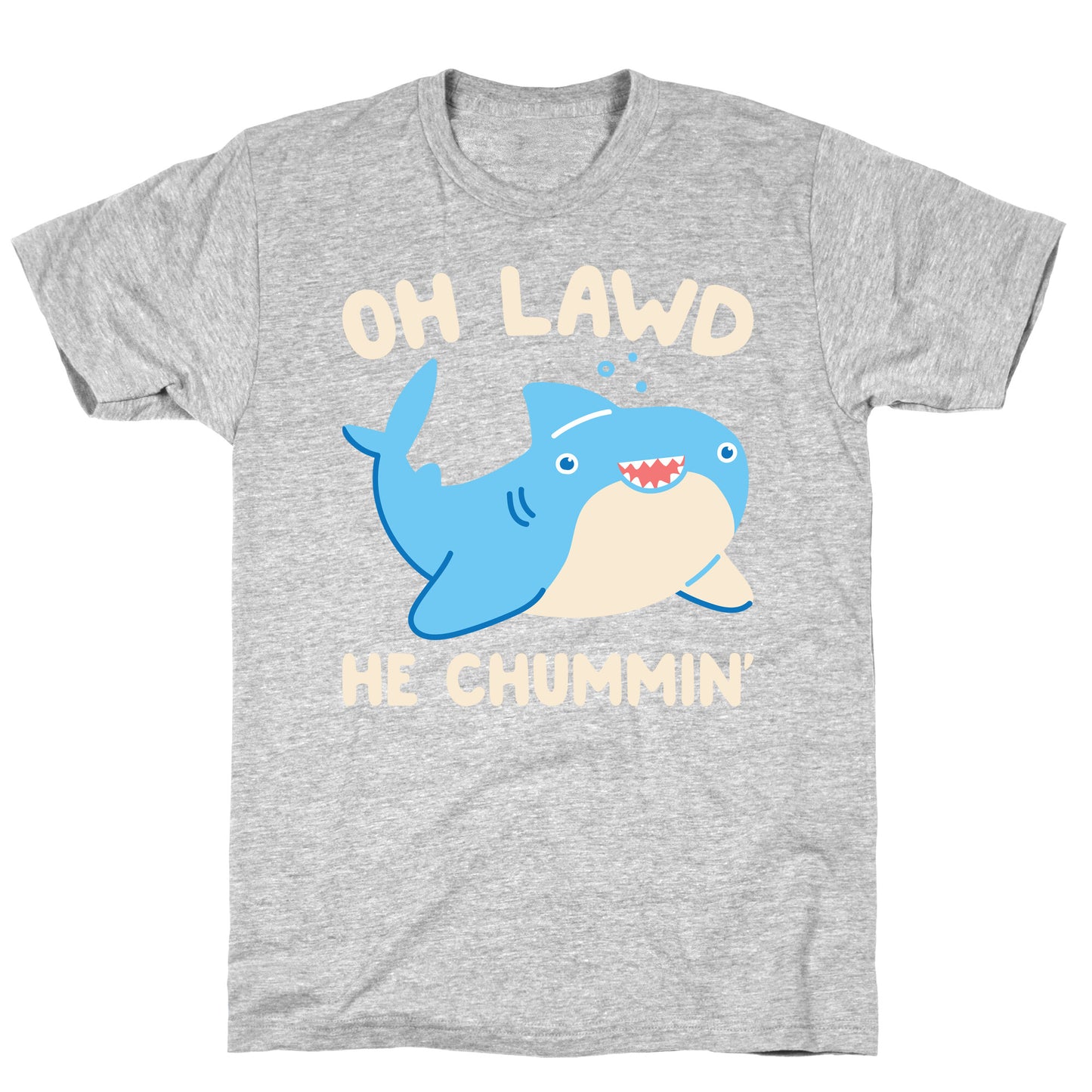 Oh Lawd He Chummin' T-Shirt