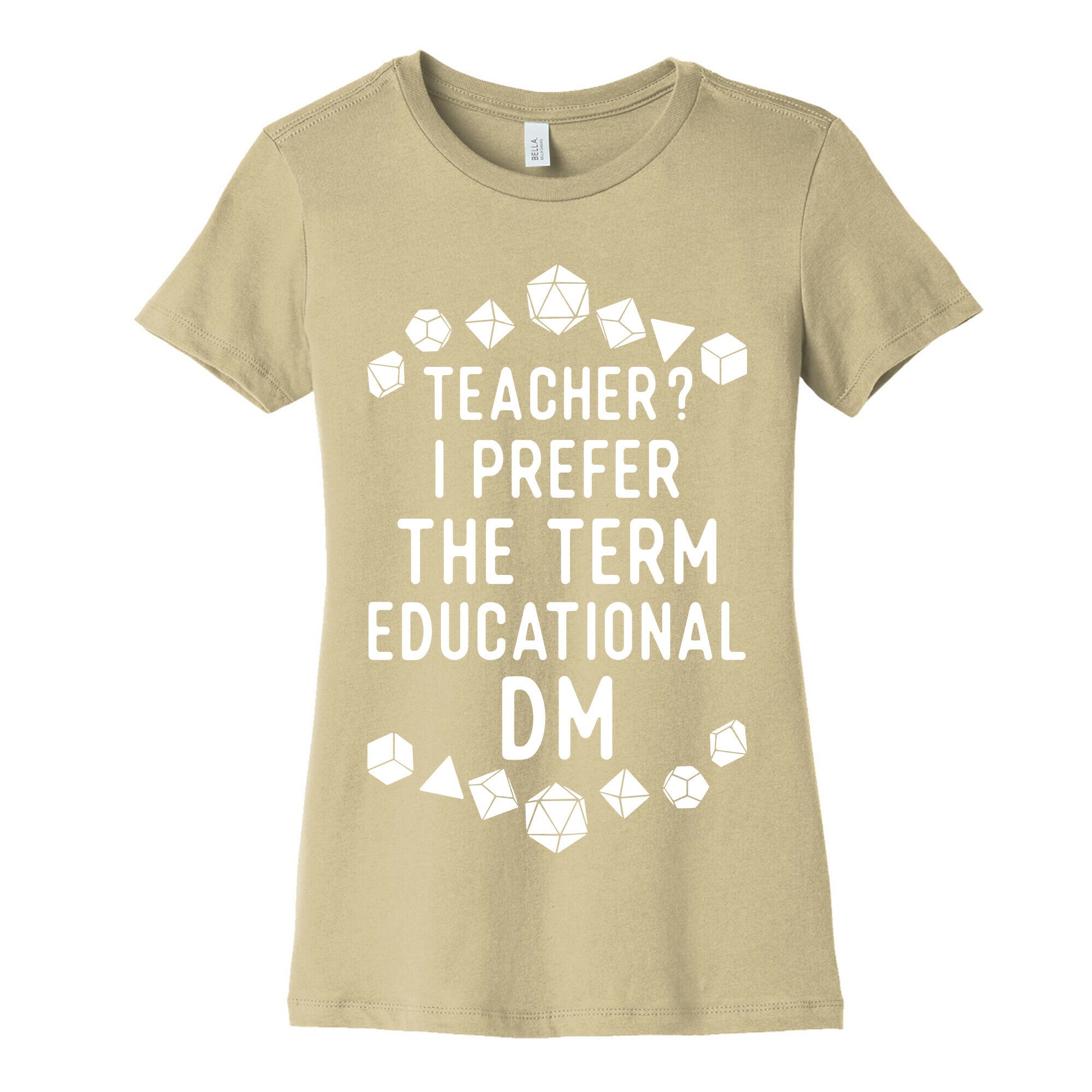 Teacher? I Prefer The Term Educational DM Women's Cotton Tee
