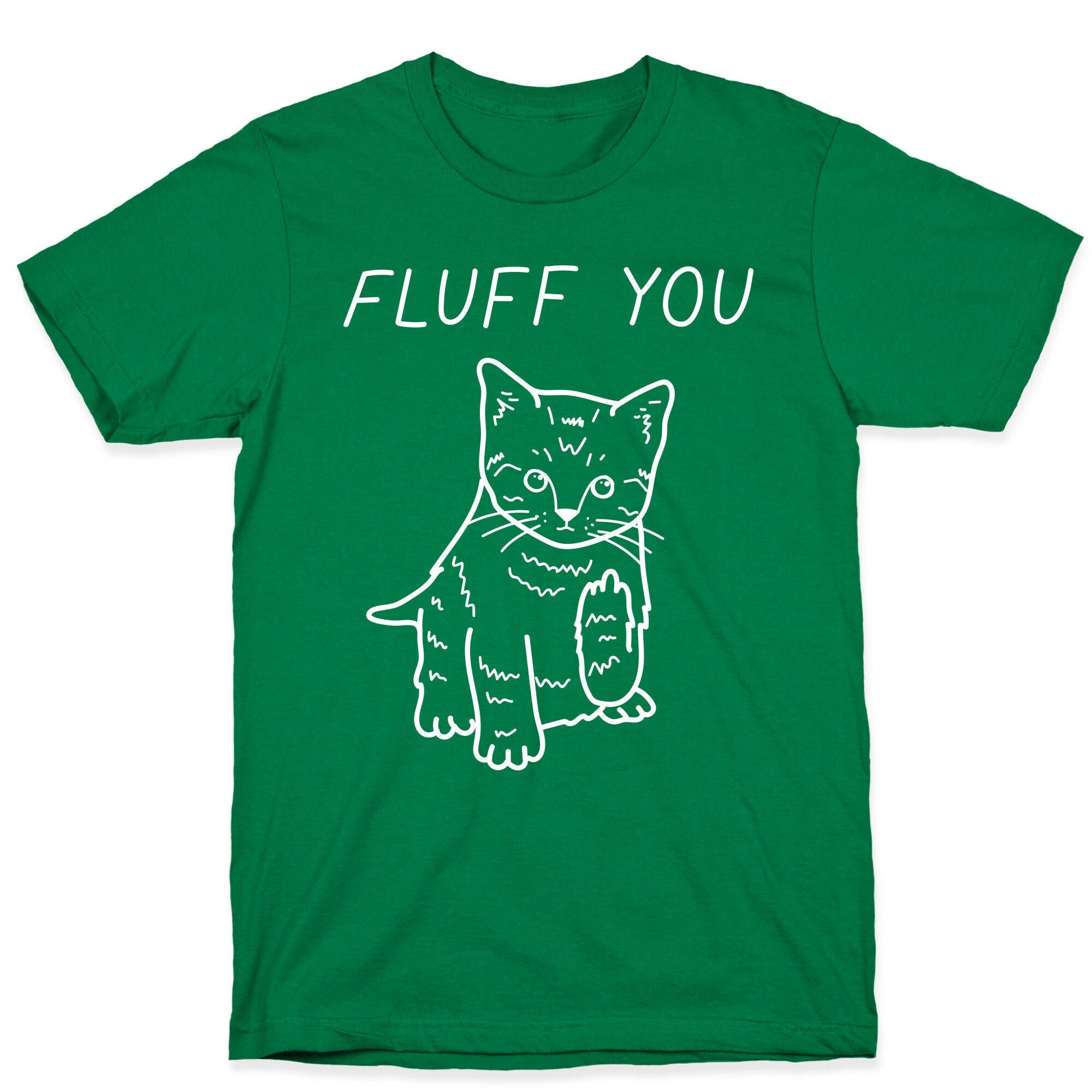 Fluff You Cat T-Shirt