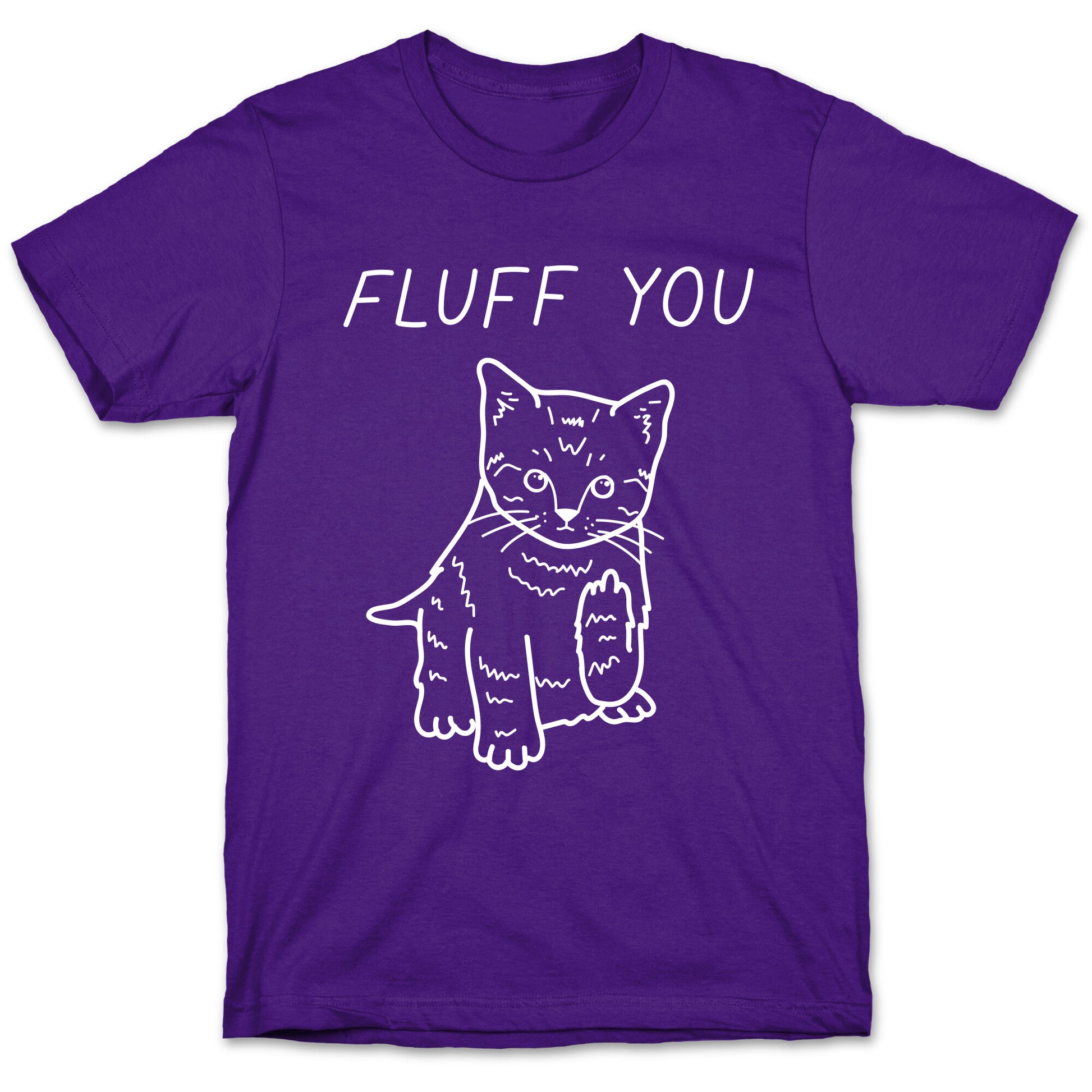 Fluff You Cat T-Shirt