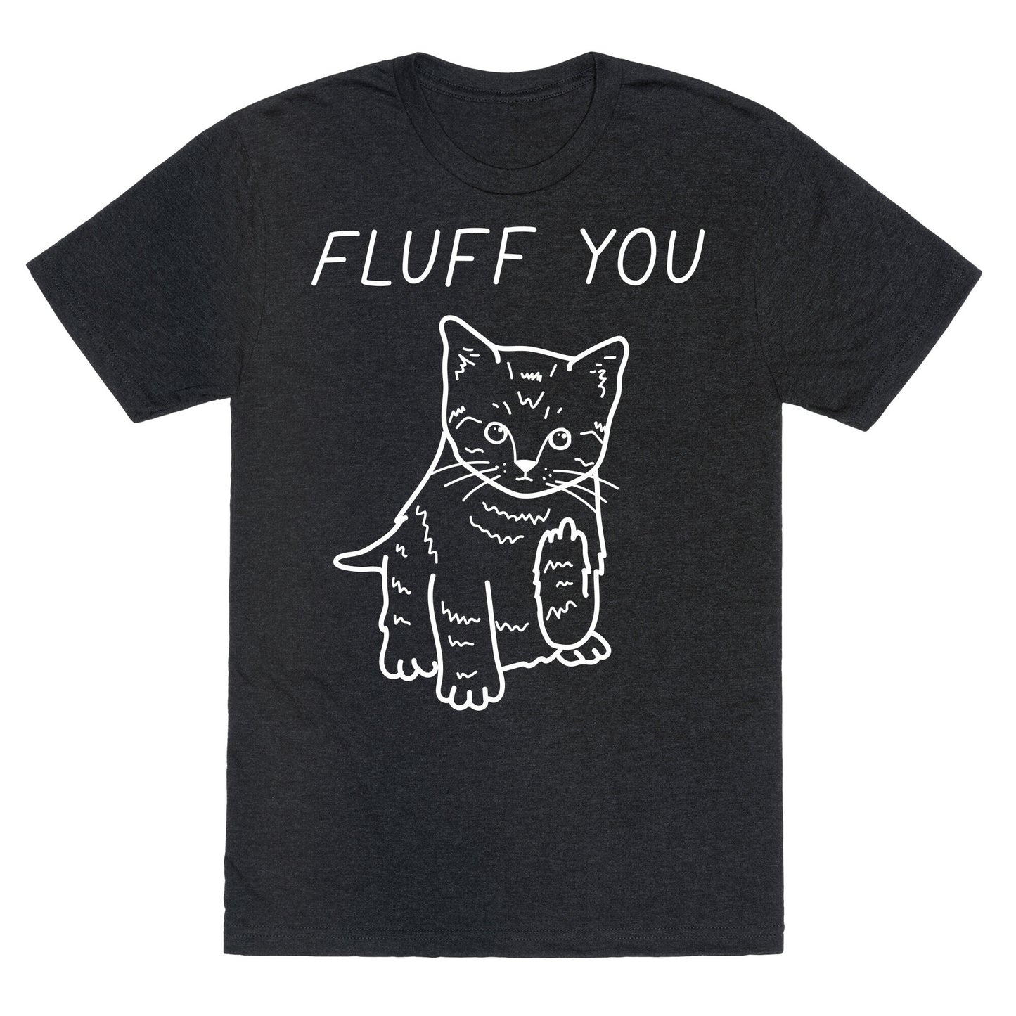 Fluff You Cat Unisex Triblend Tee