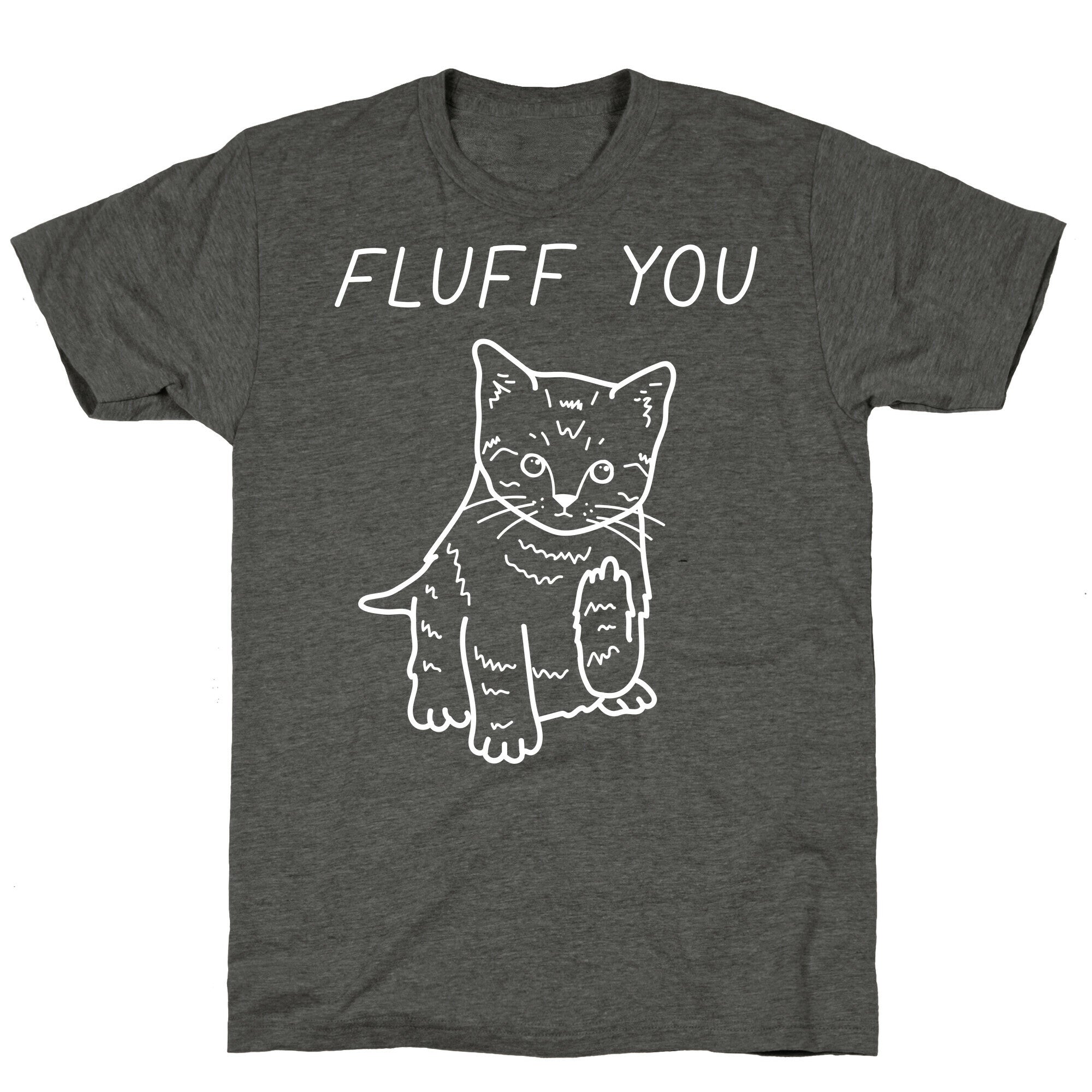 Fluff You Cat Unisex Triblend Tee