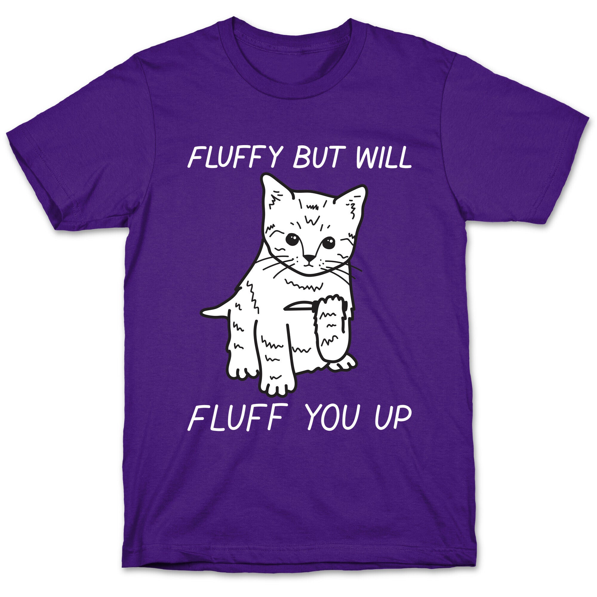 Fluffy But Will Fluff You Up Kitten T-Shirt