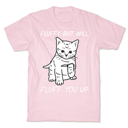 Fluffy But Will Fluff You Up Kitten T-Shirt