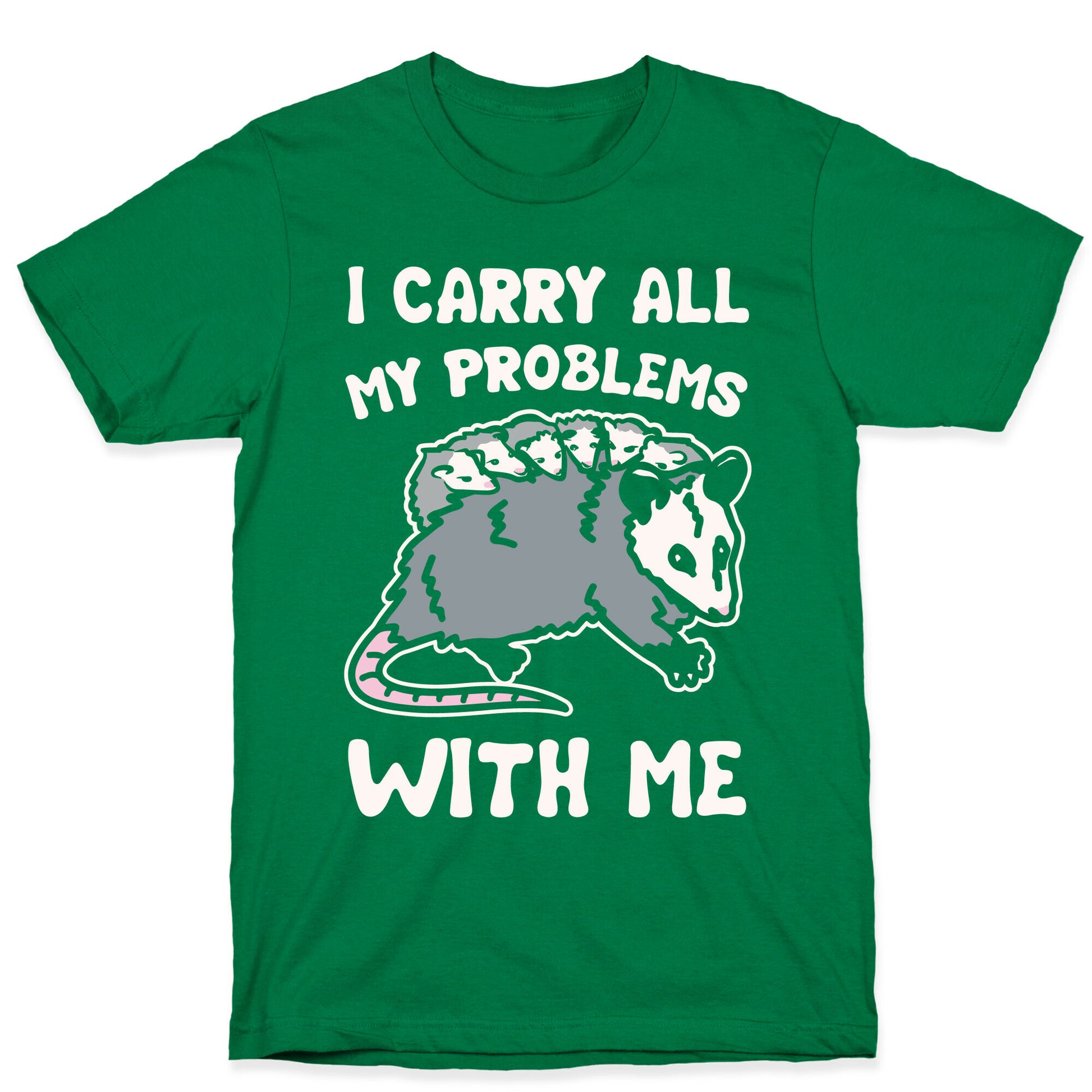 I Carry All My Problems With Me Possum Parody White Print T-Shirt