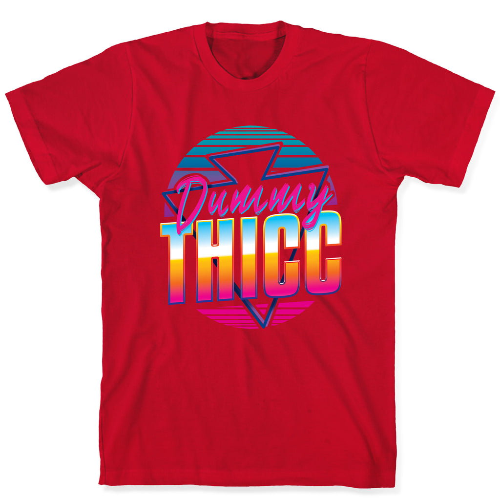 Retro and Dummy Thicc T-Shirt