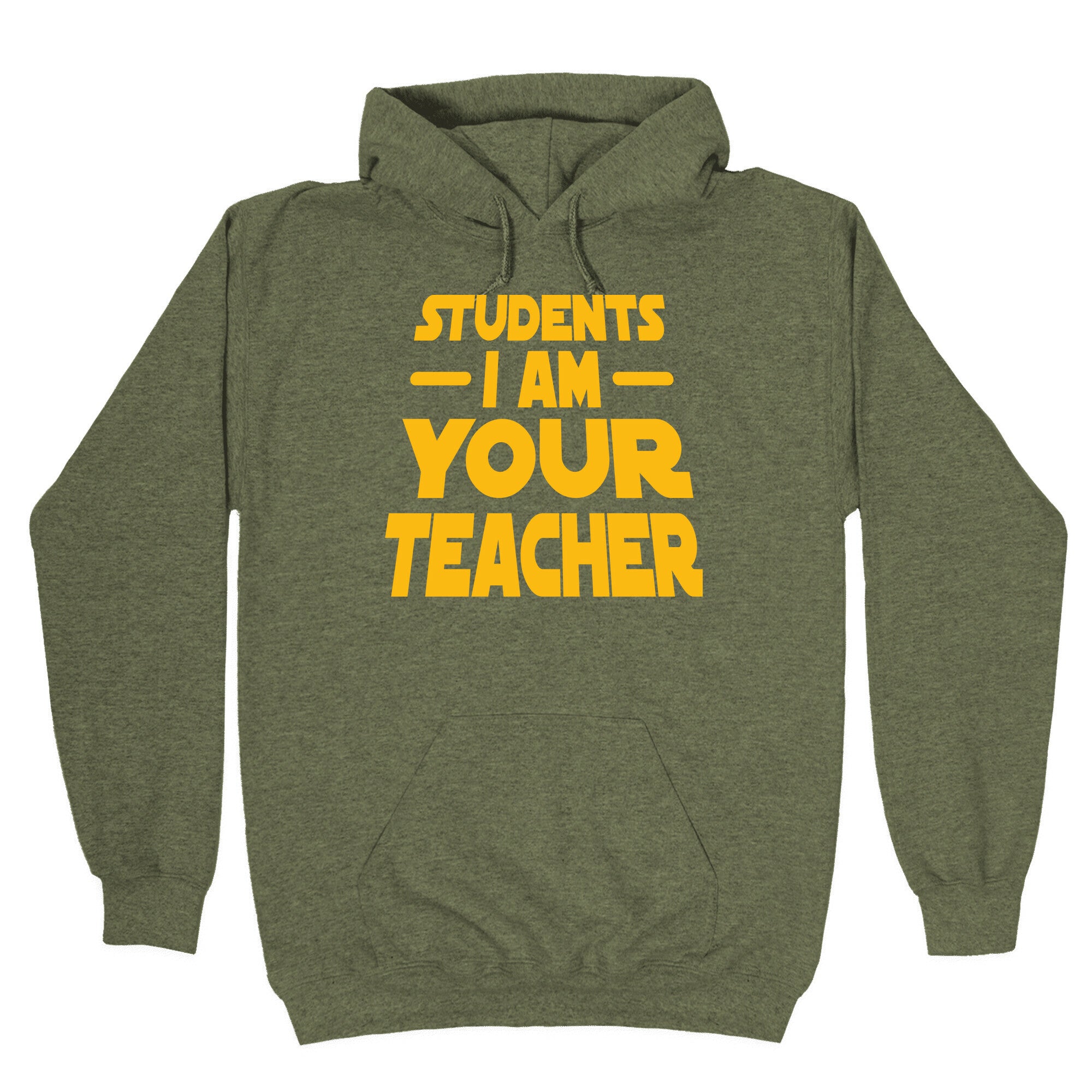 Students, I Am your Teacher Hoodie