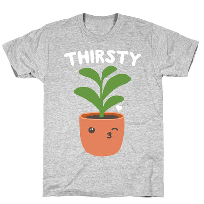 Thirsty Plant T-Shirt