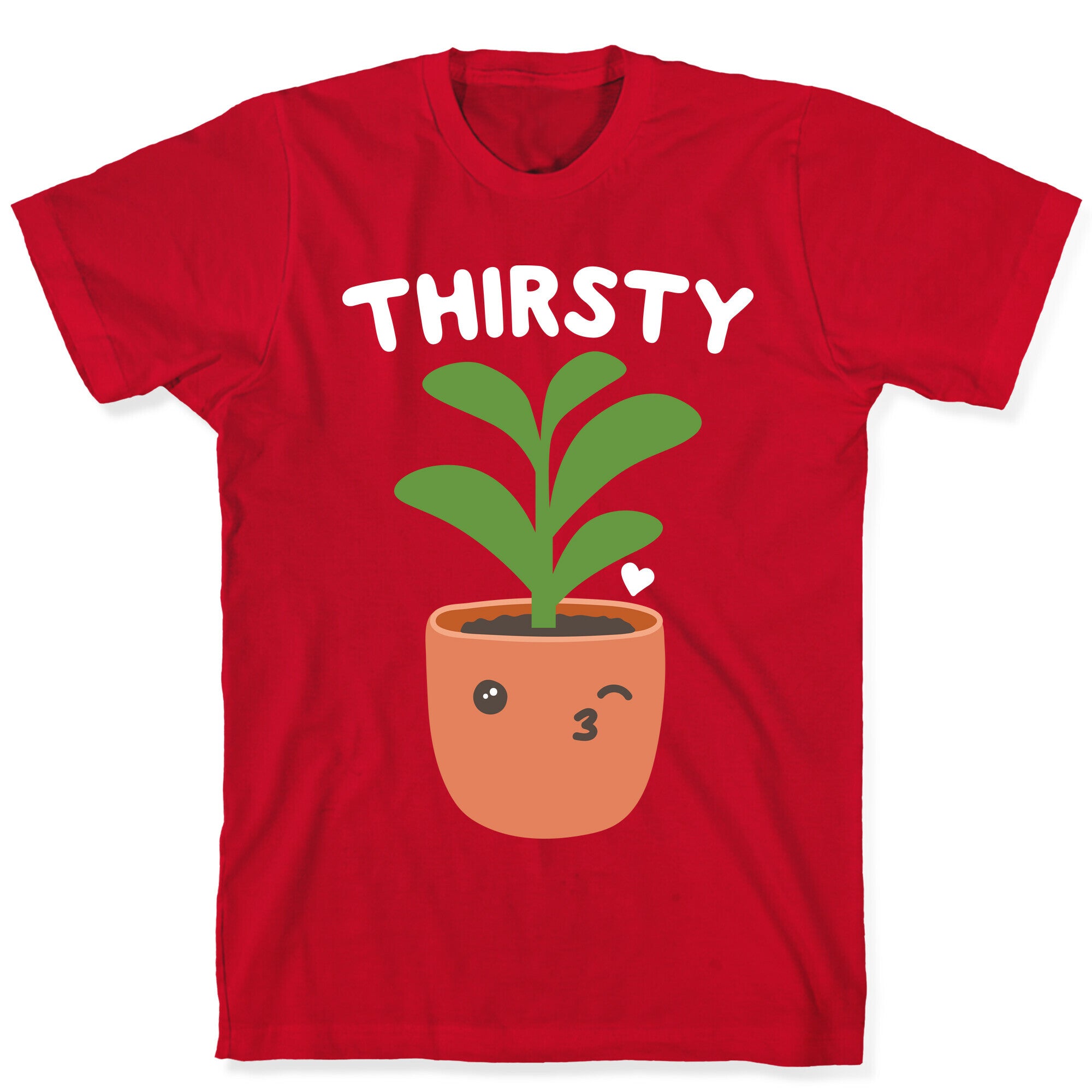 Thirsty Plant T-Shirt